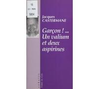 Garçon ! Un Valium Et Deux Aspirines (ebook)