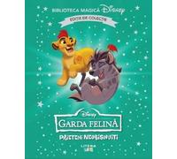 Garda felina. Prieteni neobisnuiti. Biblioteca magica Disney