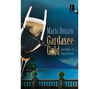 Gardasee-Gold: Italien und Bayern Krimi - Buchtipp für den Urlaub am Gardasee: 5