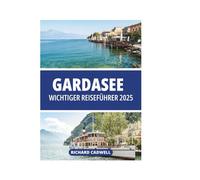 GARDASEE WICHTIGER REISEFÜHRER 2025