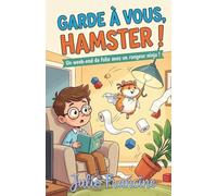 Garde à vous, Hamster !: Livre pour enfants (6-9 ans) : Un w nd de folie avec un rongeur ninja ! (Mes Premières Lectures Rigolotes (6-9 ans))