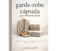 garde-robe capsule pour femmes 2026: Comment créer un dressing bien pensé et adapté à votre vie