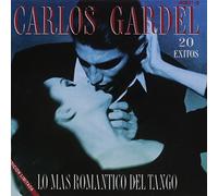 Gardel, Carlos - 20 Exitos: Lo Mas Romantico Del Tango