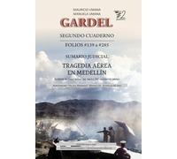Gardel, Segundo Cuaderno del Sumario: Folios #139 a #285 (Gardel: El Último Vuelo)