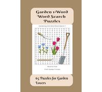 Garden 1-Word Word Search Puzzles: 65 Puzzles for Garden Lovers (Gardening 1-Word Word Search Series)