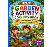 Garden Activity Coloring Book: 80 Cute Garden Scenes, Nature Adventures & Fun Activities for Kids Ages 4-8