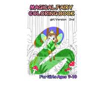 Garden Adventure Fairies Coloring Book A Magical Fantasy Coloring Book for Kids Ages 7-10: Girl version (Your Friend , Fairy)