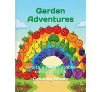 Garden adventures: Fruits and Vegetable coloring book