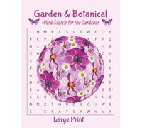 Garden and Botanical Word Search for the Gardener: Word Search Puzzles in Large Print About Gardening, Botanicals, and More | 8.5x11, 127 pages | 100 ... for Relaxation and Screen Free Entertainment