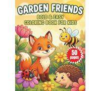 Garden and Friends Bold and Easy Coloring Book: Cute Garden Scenes with Animals, Flowers, and Insects for Beginners, Relaxation and Kids ages 4-8