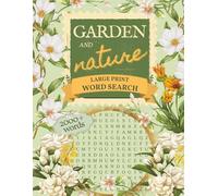 Garden and Nature Large Print Word Search: 100 Themed Word Finds | Big and Easy to Read Font | 8.5x11inches | Relaxing Fun for Adults, Seniors and Teens