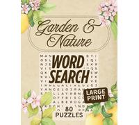 Garden and Nature Large Print Word Search: Gardening Themed Word Finds with 80 Unique Puzzles. Relaxing Brain Games for Seniors and Adults