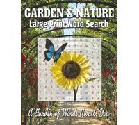 Garden and Nature Large Print Word Search: Word Searches about Garden, Gardening and Nature | 8.5x11 inches, 110 pages | 50+ puzzles | Gift for Vacations, Holidays and Free Times