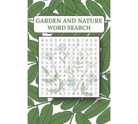 Garden and Nature Word Search: 50 Relaxing Garden Themed Puzzles About Plants, Nature, Flowers and more.