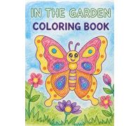 Garden Animals Coloring Book: Adorable Garden Creatures to Color for Relaxation and Fun For All Ages