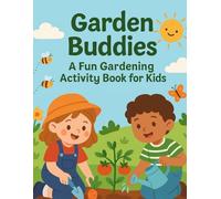 Garden Buddies: A Fun Gardening Activity Book for Kids