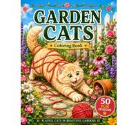 Garden Cats Coloring Book: Cute and Playful Cat Scenes in Beautiful Gardens Around the World