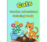 Garden Cats Coloring Book for Kids Ages 4-10: Cute Cartoon Kitties Planting, Watering, and Exploring Nature - Spring & Outdoor-Themed Fun