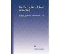 Garden cities & town planning: a journal of housing, town planning & civic improvement: Volume 10