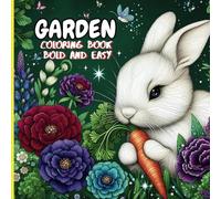 Garden Coloring Book Bold and Easy: A Heartwarming Collection of Adorable Animals in Blooming Gardens - Bold & Easy Designs for Relaxation!