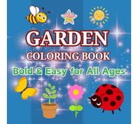 Garden Coloring Book - Bold and Easy for All Ages: 50 Fun Coloring Pages and Inspirational Quotes for Relaxation & Stress Relief (Joyful Journeys - Colors, Languages, and Stories!)