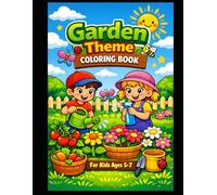 Garden Coloring Book for Kids Ages 5-7: Fun & Easy Garden Coloring Pages Featuring Flowers, Butterflies, Birds, Bees, Vegetables, and Nature Scenes | A Creative Activity Book for Boys and Girls