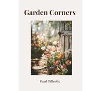 Garden Corners: A Cosy Coffee Table Collection of Garden Spaces and Quiet Moments (Cosy Corners Collection)