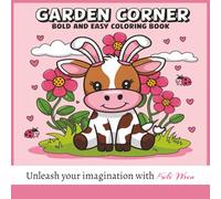 Garden Corners Bold and Easy Coloring Book: A Delightful Garden-Themed Coloring Adventure for All Ages | 68 Illustrations to Enjoy