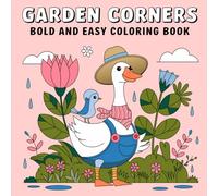 Garden Corners Bold and Easy Coloring Book: Serene Illustrations to Color and Enjoy