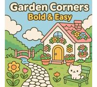 Garden Corners: Bold & Easy: Coloring Book for All Ages