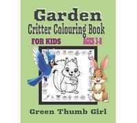 GARDEN Critter Colouring Book kids ages 3 to 8: with 52 bold cartoon pictures