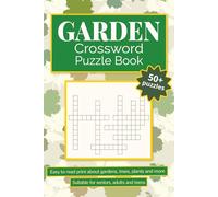Garden Crossword Puzzle Book: Easy to Read Print about Gardens, Trees and Plants and More. Suitable for teens, adults and seniors | 6x9 inches | 111 ... for holidays and personal relaxation anytime.