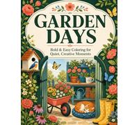Garden Days: Bold & Easy Coloring for Quiet, Creative Moments (The Quiet Days Coloring Collection)