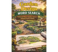 Garden Design Word Search: Landscape Plans, Outdoor Spaces, Relaxing Garden Puzzles