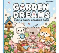 Garden Dreams: A Cozy and Stress-Free Coloring Book Featuring Sweet Animal Companions for Adults and Teens