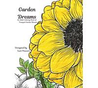 Garden Dreams: An Adult Coloring Book of Tranquil Garden Blooms