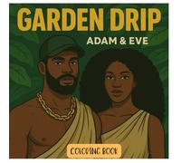Garden Drip: Adam & Eve (Black Christian Coloring Book)