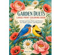 Garden Duets: Large Print Coloring Book: 50 Bold and Easy Birds and Flowers for Adults, Seniors, and Beginners