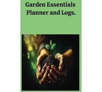 Garden Essentials Planner and Logs: A successful garden does not happen, It requires planning, thought, commitment, and good old fashion work. This ... record, track, and celebrate your hard work.
