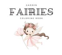 GARDEN FAIRIES Coloring Book For Kids and Beginners. 30 Bold and Easy Fairy Coloring Pages. One Sided. 8.5x8.5 (Fun and Simple Coloring Books)