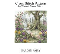 GARDEN FAIRY Cross Stitch Pattern: A beautiful cross stitch pattern for your next project! (Welovit Cross Stitch Patterns)