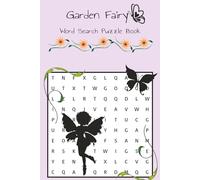 Garden Fairy Word Search: Whimsical Puzzle Book for All Ages| Sweet and Simple Puzzles for Nature Lovers, Fairies, or Puzzle Enthusiasts