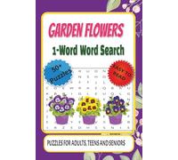 Garden Flowers 1-Word Word Search: Single Words Only Puzzle Book with 50+ Fun Puzzles Featuring Garden Flowers | Improve Focus, Memory & Vocabulary | ... Gift for Relaxation, Holidays & Gardening