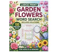 Garden Flowers Word Search: 100 Large Print Puzzles for Adults and Seniors | Relaxing Botanical Brain Games with Solutions (Relaxing Floral Puzzle Books)