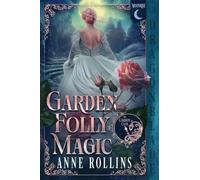 Garden Folly Magic: A Historical Fantasy Romance: 1 (The Cambion Club)