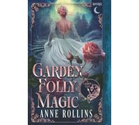 Garden Folly Magic: Historical Fantasy Romance (The Cambion Club)