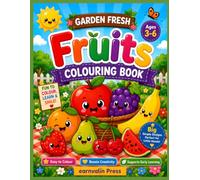 Garden Fresh Fruits Colouring Book: Fun and Easy Coloring Pages for Kids Ages 3-6 | Cute Fruits, Big Simple Designs, Early Learning Activities for ... Fresh Fruits & Veggie Colouring Book Series)