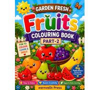 Garden Fresh Fruits Colouring Book Part- 2: Fun and Easy Coloring Pages for Kids Ages 3-6 | Cute Fruits, Big Simple Designs, Early Learning Activities ... Fresh Fruits & Veggie Colouring Book Series)