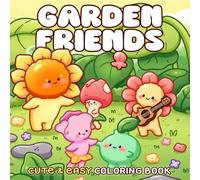 Garden Friends Coloring Book: A Charming Coloring Page for Adults & Teens Featuring Cozy Nooks with Plants, Flowers and Cute Animals for Stress Relief