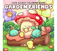 Garden Friends Coloring Book: Cozy Nature Coloring Pages Featuring Cute Plants and Flowers with Adorable Animals in Garden Scenes for Adults & Teens to Relax